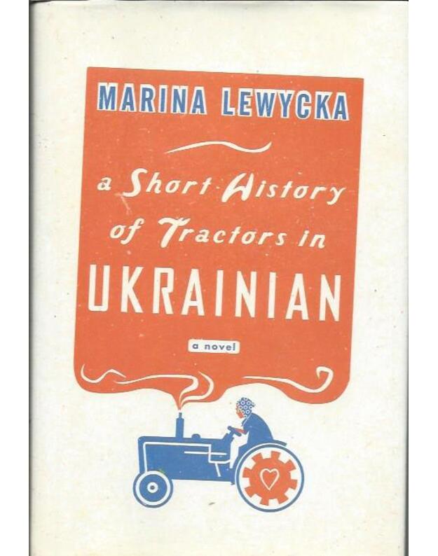 A Short History of Tractors in Ukrainian - Marina Lewycka