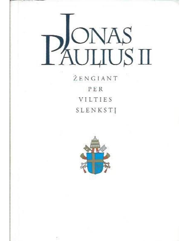 Žengiant per vilties slenkstį - Jonas Paulius II