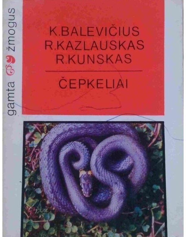 Čepkeliai / Gamta ir žmogus - K. Balevičius, R. Kazlauskas, R. Kunskas