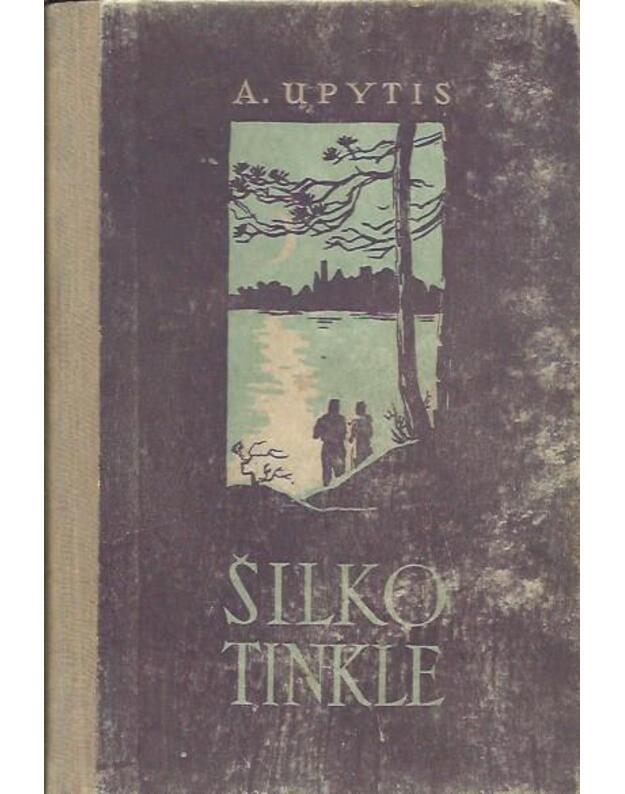 Šilko tinkle. Romanas - Upytis Andrejis