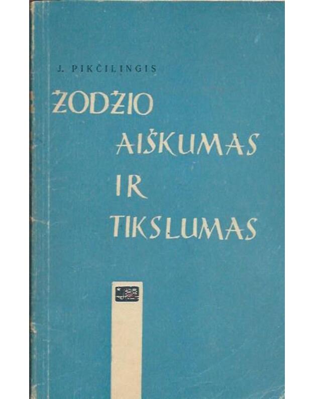 Žodžio aiškumas ir tikslumas - Pikčilingis J.