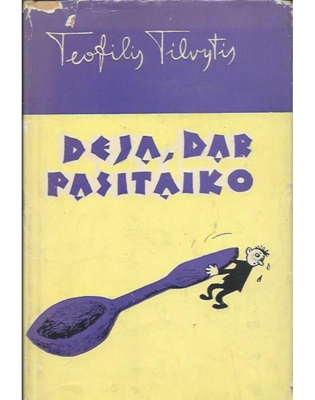 Deja, dar pasitaiko - Tilvytis Teofilis 