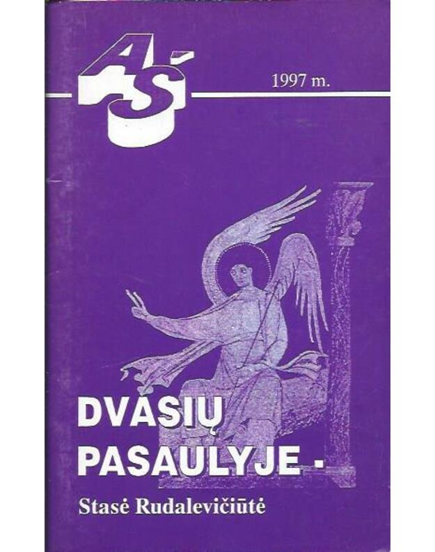 Dvasių pasaulyje / Būties ir buities leidinys Nr. 1 (7) 1997 - Rudalevičiūtė Stasė 
