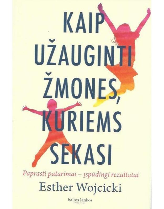 Kaip užauginti žmones, kuriems sekasi - Wojcicki Esther