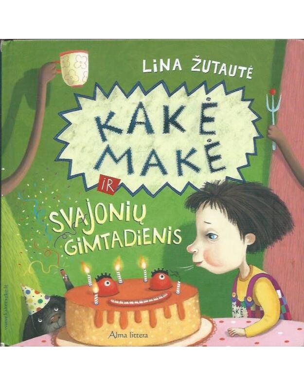 Kakė Makė ir svajonių gimtadienis - Lina Žutautė