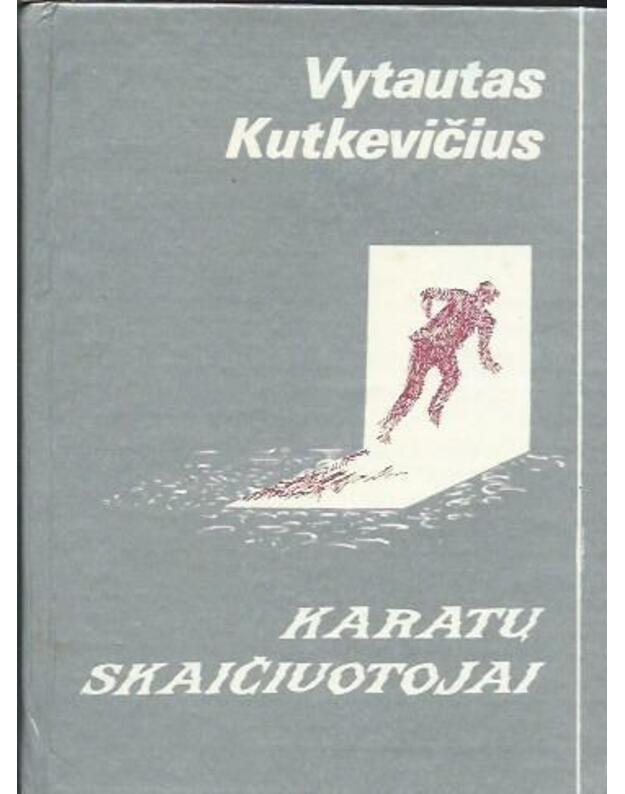 Karatų skaičiuotojai - Vytautas Kutkevičius
