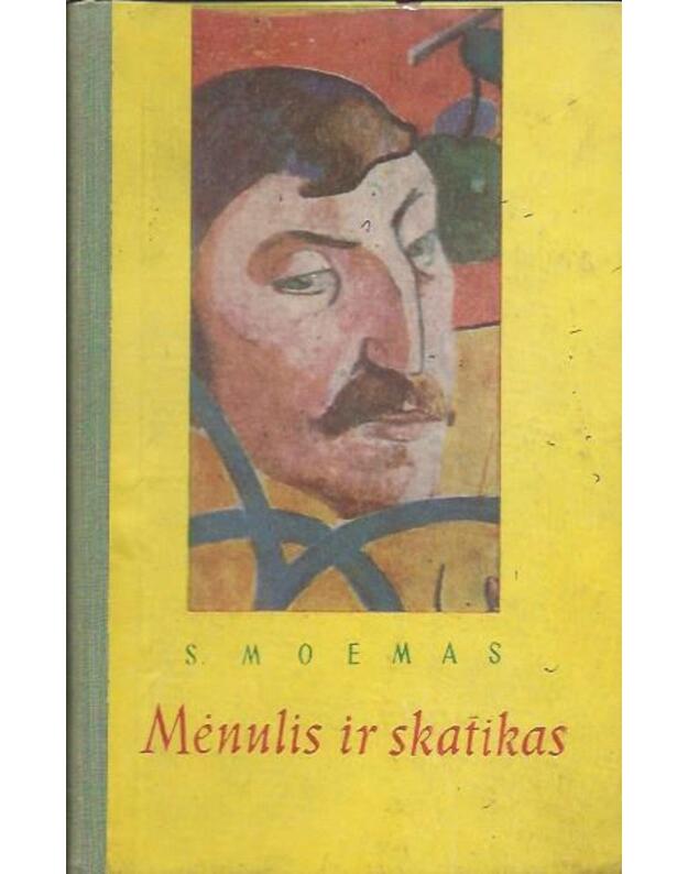 Mėnulis ir skatikas / Polio Gogeno gyvenimas - Moemas Somersetas