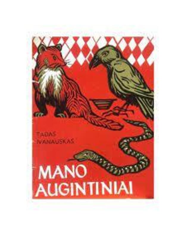 Mano augintiniai / 1974 - Tadas Ivanauskas