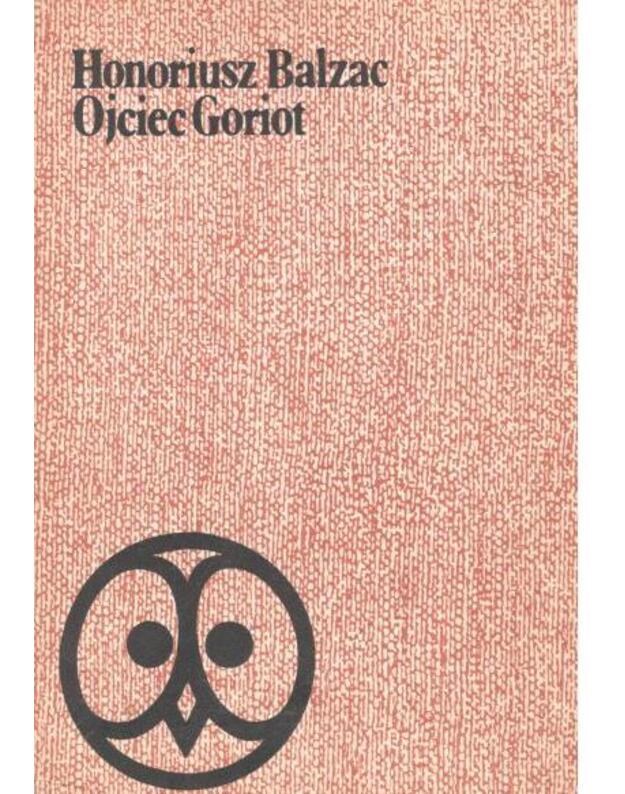 Ojciec Goriot - Balzac Honoriusz
