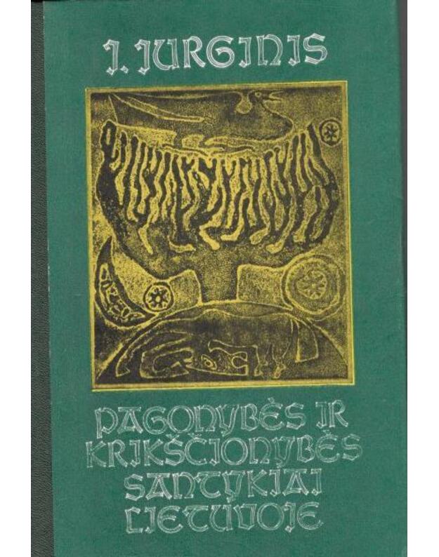 Pagonybės ir krikščionybės santykiai Lietuvoje - Jurginis Juozas