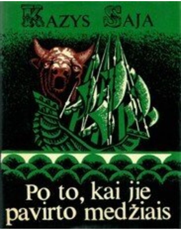 Po to, kai jie pavirto medžiais - Kazys Saja
