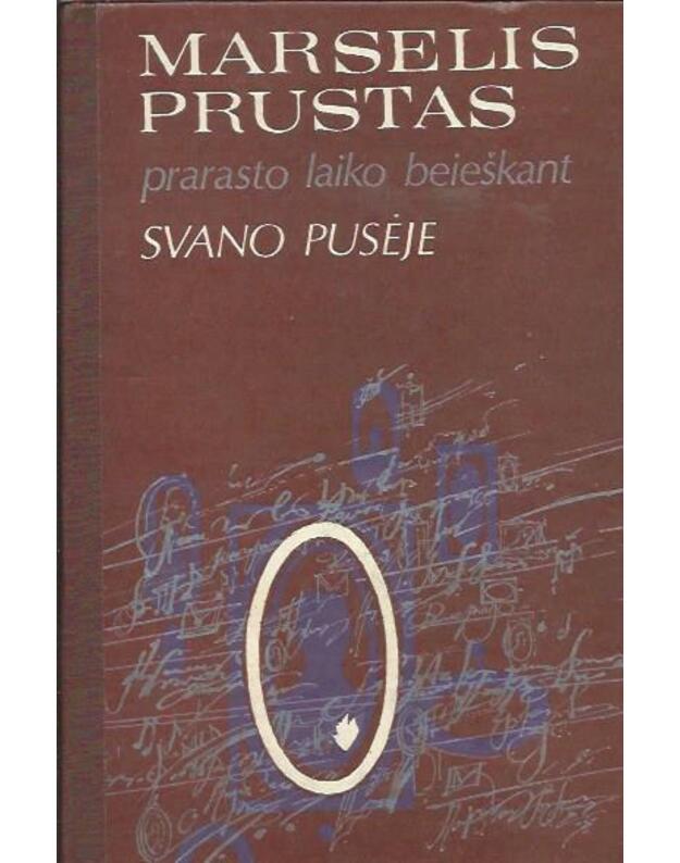 Prarasto laiko beieškant. Svano pusėje - Marselis Prustas / Marcel Proust