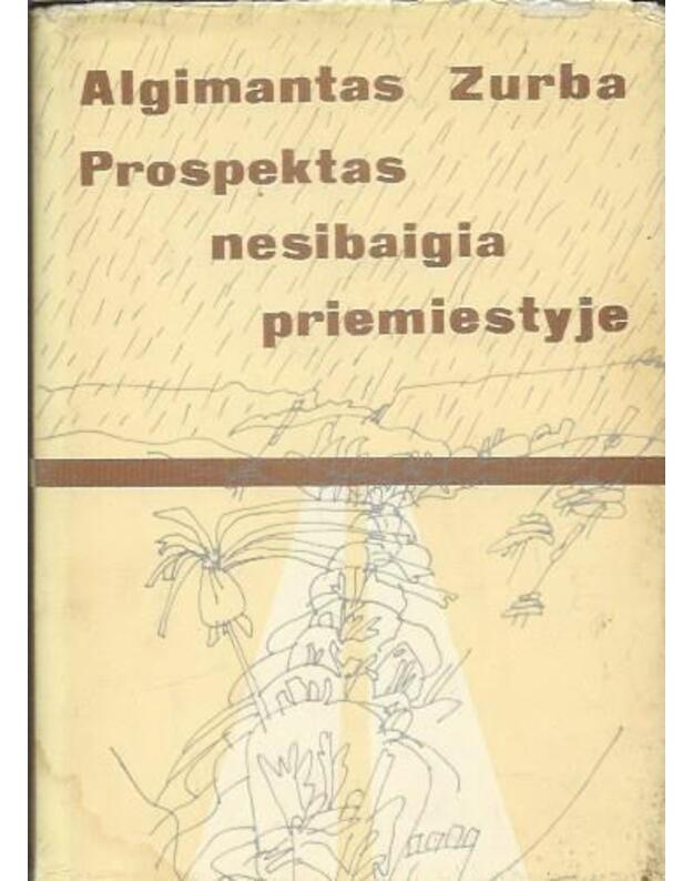 Prospektas nesibaigia priemiestyje. Romanas - Zurba Algimantas