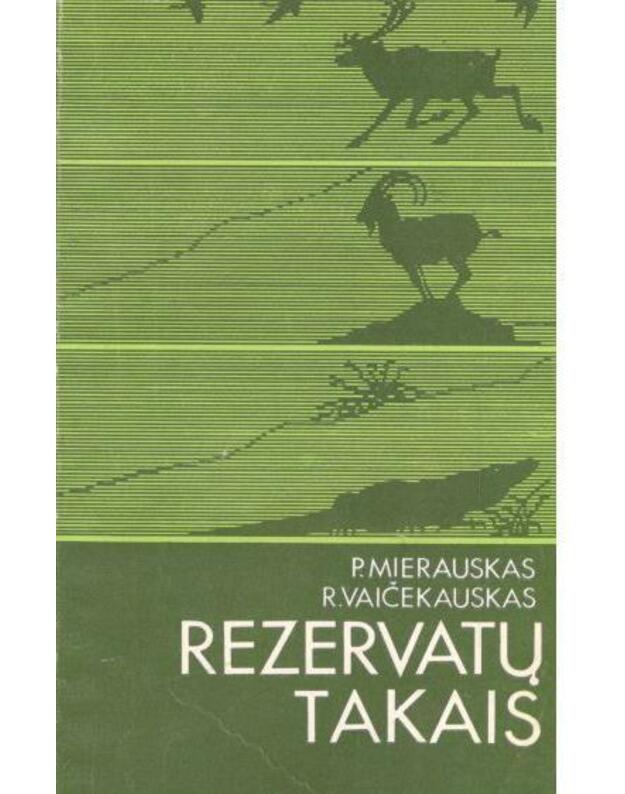 Rezervatų takais - P. Mierauskas, R. Vaičekauskas