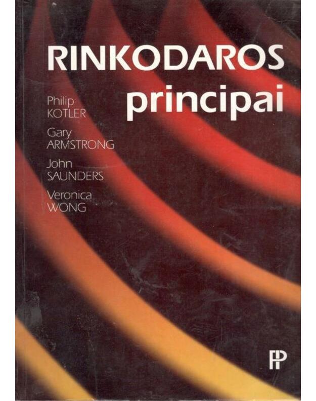 Rinkodaros principai - Kotler Philip, Armstrong Gary, Saunders John, Wong Veronica