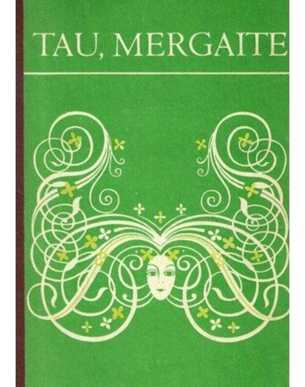Tau, mergaite - Bagdonaitė Marija, sudarytoja