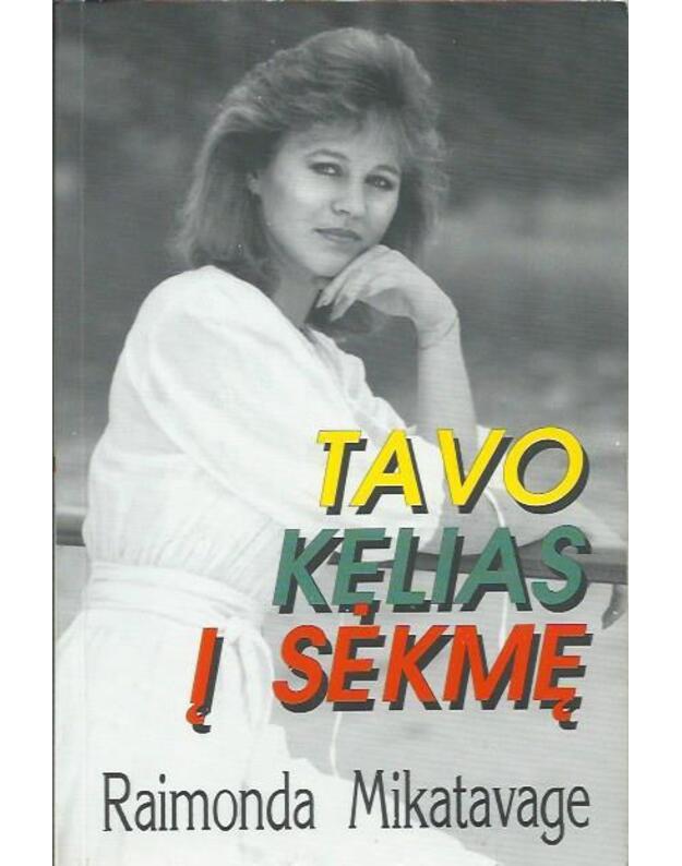 Tavo kelias į sėkmę - Mikatavage Raimonda