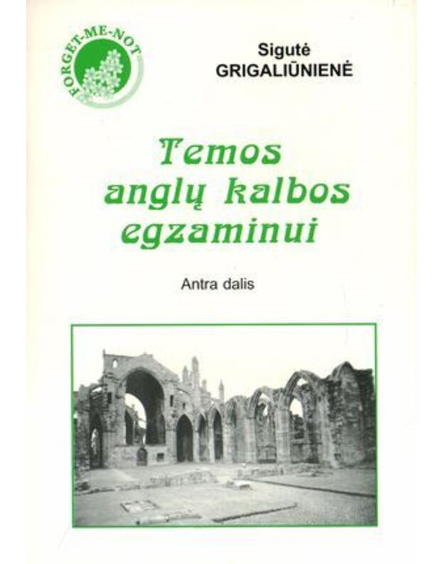 Temos anglų kalbos egzaminui / Antra dalis - sudarė Sigutė Grigaliūnienė