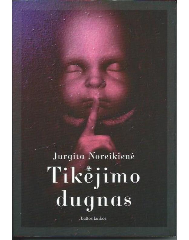 Tikėjimo dugnas - Jurgita Noreikienė