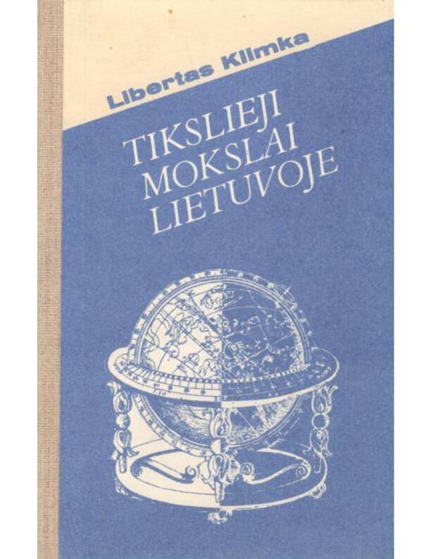 Tikslieji mokslai Lietuvoje - Klimka Libertas / autoriaus AUTOGRAFAS