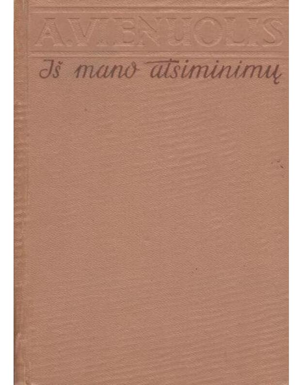 Vienuolis. Iš mano atsiminimų / 1957 - Vienuolis Antanas