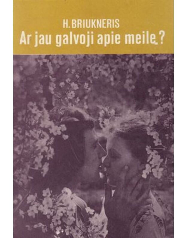 Ar jau galvoji apie meilę? - Briukneris H.