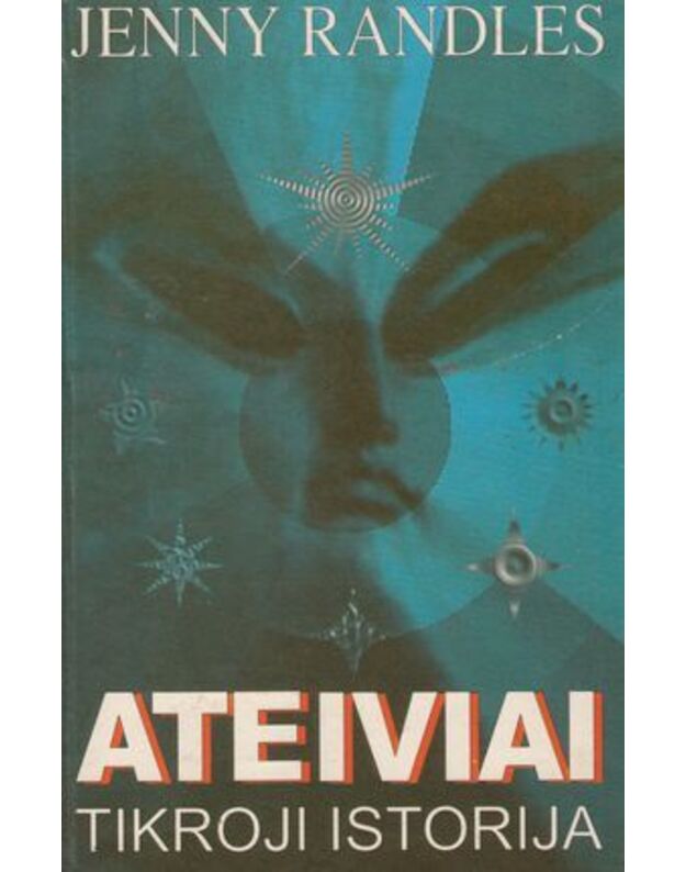 Ateiviai. Tikroji istorija - Randles Jenny