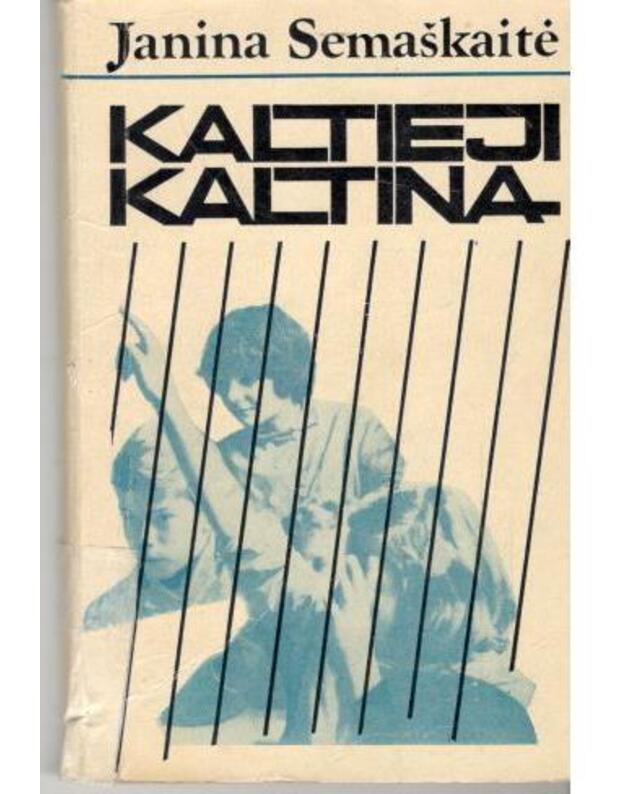Kaltieji kaltina - Semaškaitė Janina