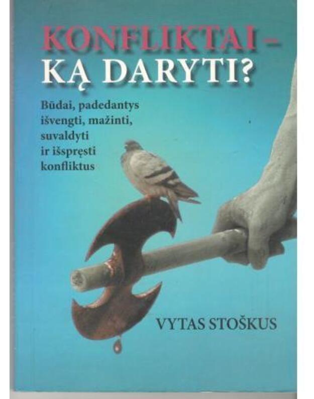 Konfliktai - ką daryti? - Stoškus Vytas / su AUTOGRAFU