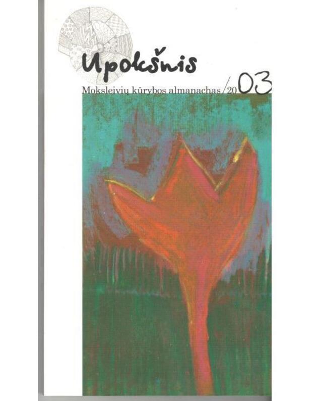 Upokšnis. Moksleivių kūrybos almanachas 2003 - Zurba Algimantas, sudarytojas ir redaktorius