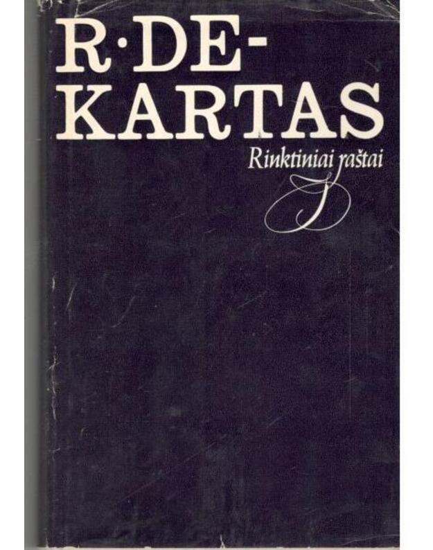 Dekartas. Rinktiniai raštai / Iš filosofijos palikimo - Dekartas