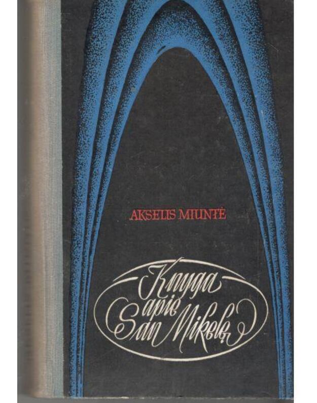 Knyga apie San Mikelę / 1972 - Miuntė Akselis 