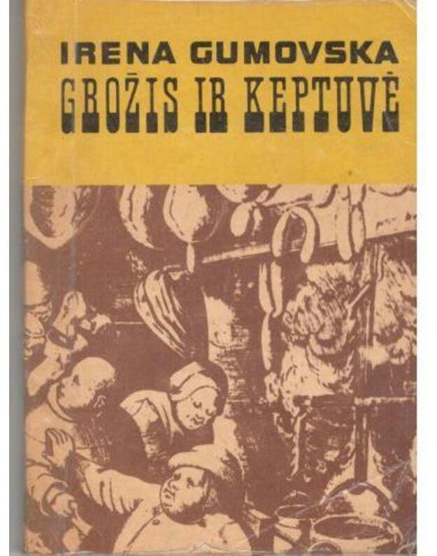 Grožis ir keptuvė. Kaip maitintis? / 1979 - Gumovska Irena