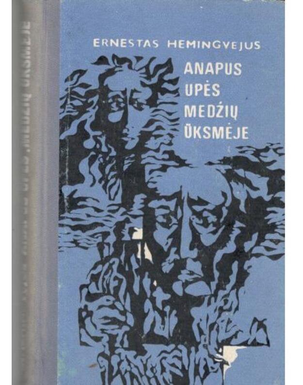 Anapus upės, medžių ūksmėje - Hemingvejus Ernestas