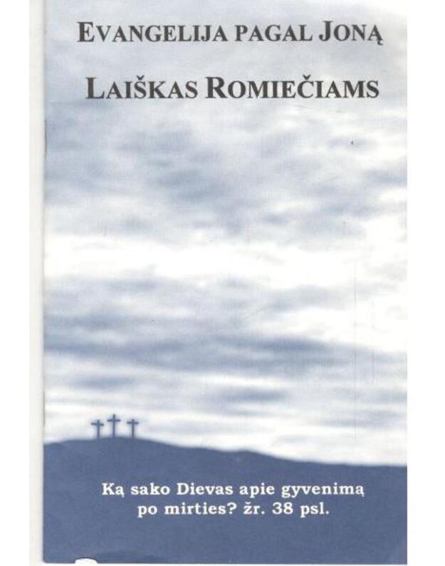 Laiškas Romiečiams. Evangelija pagal Joną - Sudarė Onė Baliukonė