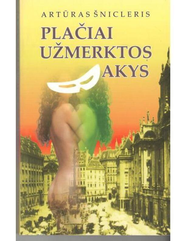 Plačiai užmerktos akys. Berta / Dvi apysakos vienoje knygoje - Arthur Schnitzler / Artūras Šnicleris