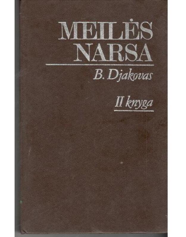 Meilės narsa / II t. - B. Djakovas