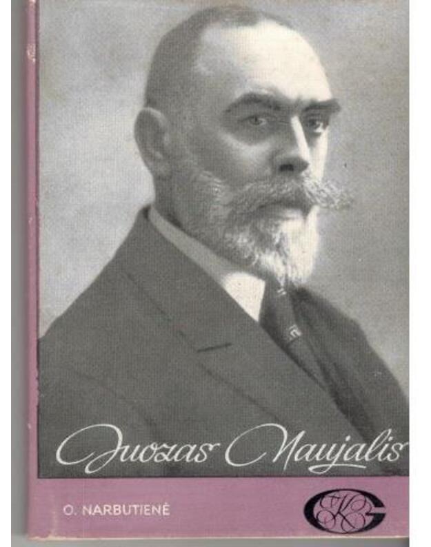 Juozas Naujalis. Gyvenimas ir kūryba - Narbutienė Ona
