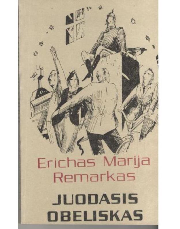 Juodasis obeliskas. Pavėluotos jaunystės istorija / 2-as leidimas - Erichas Marija Remarkas