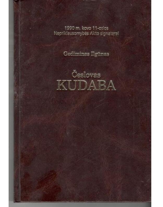 Česlovas Kudaba / 1990 m. Kovo 11-osios Nepriklausomybės Akto signarai - Ilgūnas Gediminas / su AUTOGRAFU