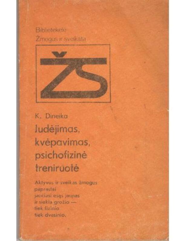 Judėjimas, kvėpavimas, psichofizinė treniruotė / Žmogus ir sveikata - Dineika Karolis