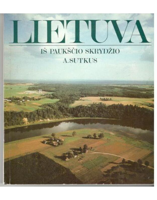 Lietuva iš paukščio skrydžio - Sutkus Antanas