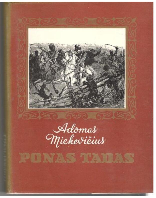 Ponas Tadas arba paskutinis antpuolis Lietuvoje - Mickevičius Adomas / vertė Vincas Mykolaitis-Putinas ir Justinas Marcinkevičius