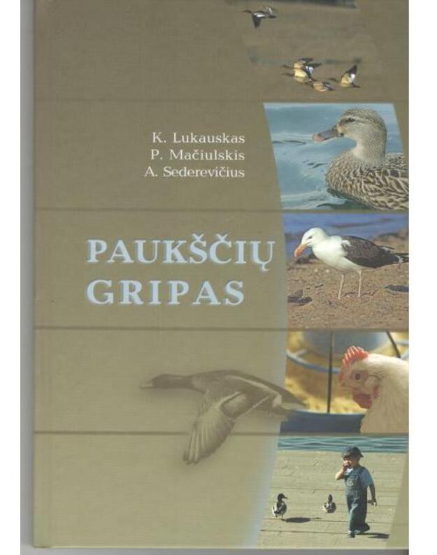 Paukščių gripas - Lukauskas Kazimieras, Mačiulskis Petras, Sederavičius Antanas