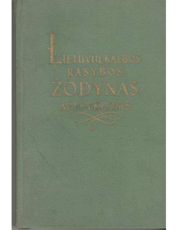 Lietuvių kalbos rašybos žodynas mokykloms / 1958 - sudarė N. Grigas ir A. Lyberis