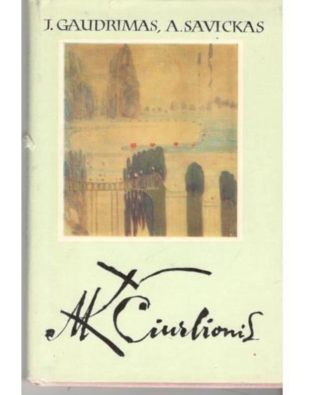 M. K. Čiurlionis / Gaudrimas, Savickas - Gaudrimas J., Savickas A.