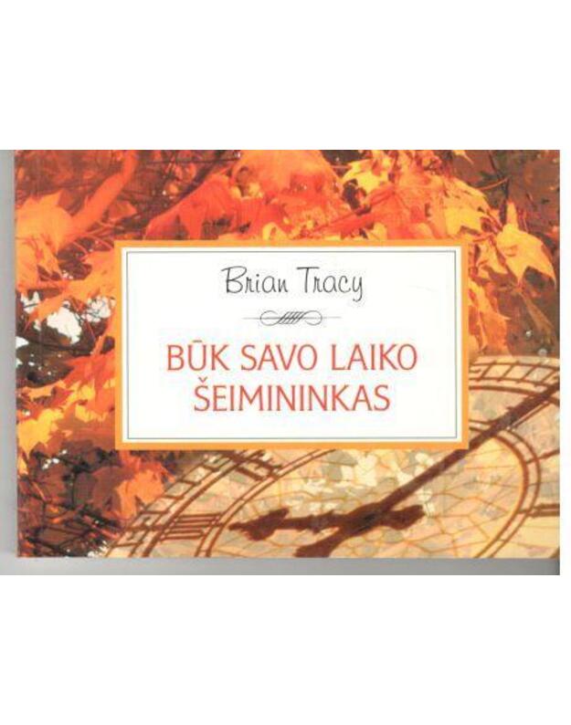 Būk savo laiko šeimininkas - Tracy Brian