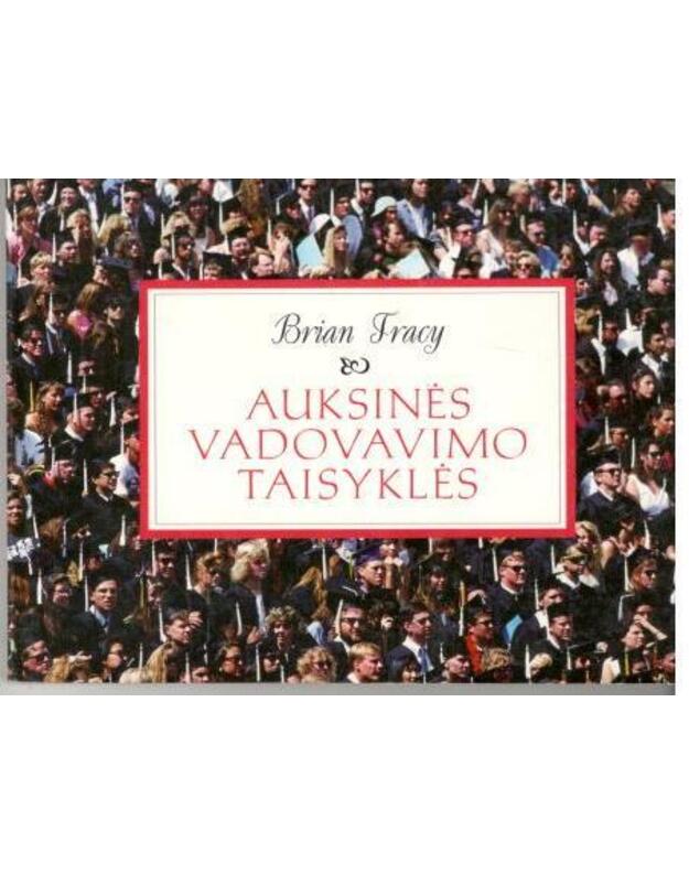 Auksinės vadovavimo taisyklės - Tracy Brian