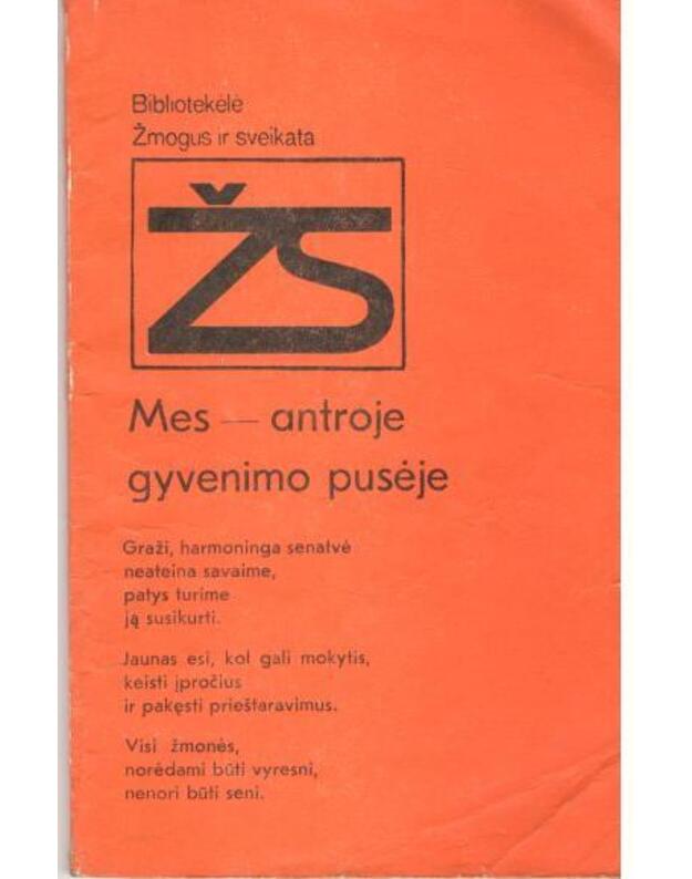 Mes - antroje gyvenimo pusėje /  Žmogus ir sveikata - Patarėjas, redaktorė Renata Kuškė