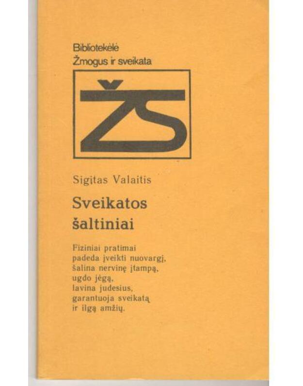 Sveikatos šaltiniai / Bibliotekėlė: Žmogus ir sveikata - Valaitis Sigitas